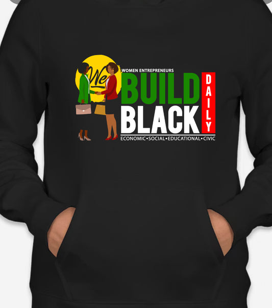 Women Entrepreneur Build Black Daily - Hoodie Sweater