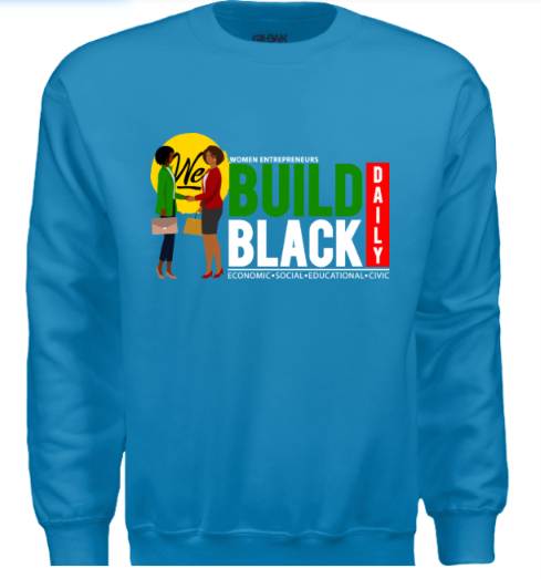 Women Entrepreneur Build Black Daily - Crewneck Sweater
