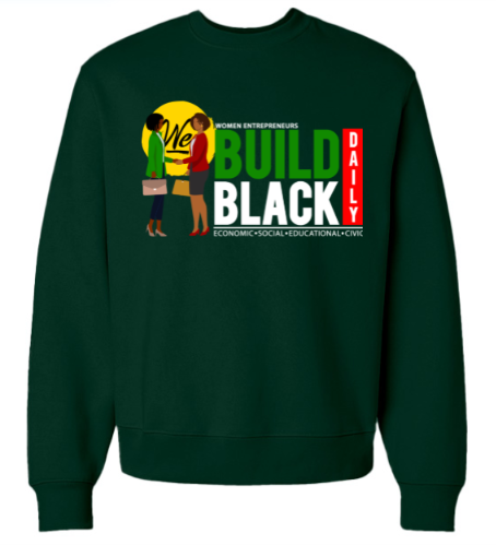 Women Entrepreneur Build Black Daily - Crewneck Sweater