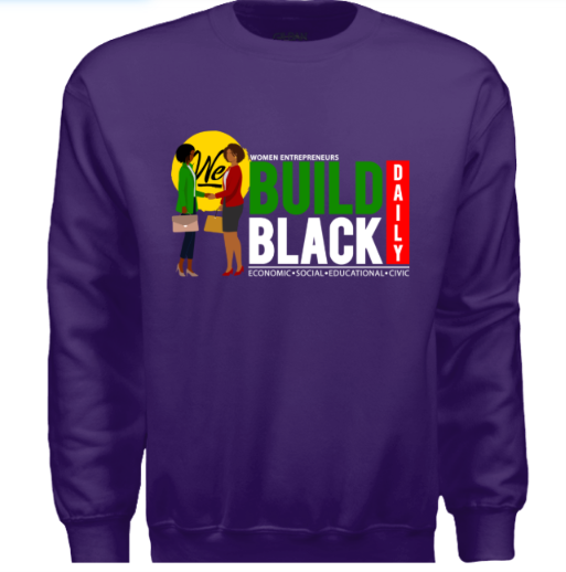Women Entrepreneur Build Black Daily - Crewneck Sweater