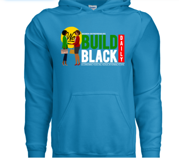 Women Entrepreneur Build Black Daily - Hoodie Sweater