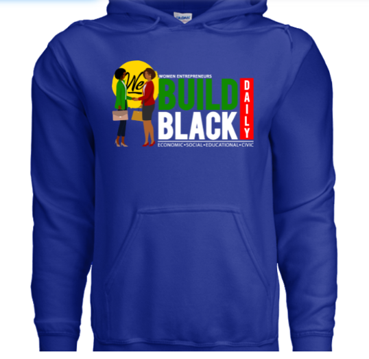 Women Entrepreneur Build Black Daily - Hoodie Sweater
